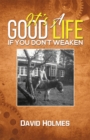 It's a Good Life If You Don't Weaken - eBook