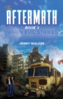 The Aftermath : Book 1- When Evil Strikes - Book