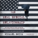 The Real Special Relationship : The True Story of How the British and US Secret Services Work Together - eAudiobook