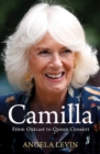 Camilla : From Outcast to Queen Consort - eBook