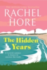 The Hidden Years : Discover the captivating new novel from the million-copy bestseller Rachel Hore - Book