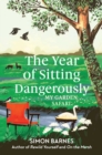 The Year of Sitting Dangerously : My Garden Safari - eBook