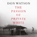 The Passion of Private White - eAudiobook