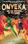 Onyeka and the Heroes of the Dawn : A superhero adventure perfect for Marvel and DC fans! - Book