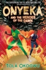 Onyeka and the Heroes of the Dawn : A superhero adventure perfect for Marvel and DC fans! - eBook