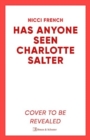 Has Anyone Seen Charlotte Salter? : The unputdownable new thriller from the bestselling author - Book