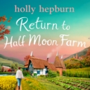 Return to Half Moon Farm - eAudiobook