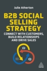 B2B Social Selling Strategy : Connect with Customers, Build Relationships and Drive Sales - eBook