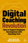 The Digital Coaching Revolution : How to Support Employee Development with Coaching Tech - eBook