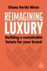 Reimagining Luxury : Building a Sustainable Future for your Brand - eBook