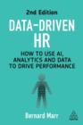 Data-Driven HR : How to Use AI, Analytics and Data to Drive Performance - Book