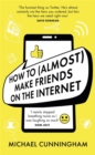 How to (Almost) Make Friends on the Internet - Book