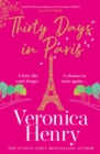 Thirty Days in Paris : The gorgeously escapist, romantic and uplifting new novel from the Sunday Times bestselling author - Book