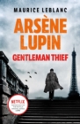Arsene Lupin, Gentleman-Thief : the inspiration behind the hit Netflix TV series, LUPIN - Book