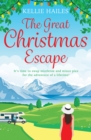 The Great Christmas Escape : The most unputdownable Christmas romcom you ll read this year! - eBook
