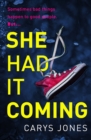 She Had It Coming : 'A twisty, compulsive mystery' Faith Hogan - Book