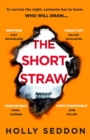 The Short Straw : ‘An intensely readable and gripping pageturner’ - Alex Michaelides, author of THE SILENT PATIENT - Book