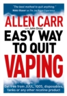 Allen Carr's Easy Way to Quit Vaping : Get Free from JUUL, IQOS, Disposables, Tanks or any other Nicotine Product - eBook