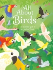 All About Birds : An Illustrated Guide to Our Feathered Friends - Book