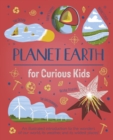 Planet Earth for Curious Kids : An Illustrated Introduction to the Wonders of Our World, its Weather, and its Wildest Places! - Book