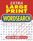 Extra Large Print Wordsearch : Easy-to-Read Puzzles - Book