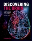 Discovering the Brain : A Guide to the Most Complex Organ of the Human Body - Book