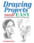 Drawing Projects Made Easy : Step-by-step instruction for beginners - eBook