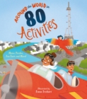 Around the World in 80 Activities : Mazes, Puzzles, Fun Facts, and More! - Book