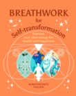 Breathwork for Self-Transformation : Harness your vital energy for health and happiness - Book