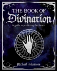 The Book of Divination : A Guide to Predicting the Future - Book