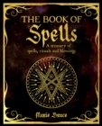 The Book of Spells : A Treasury of Spells, Rituals and Blessings - Book