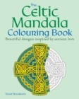 The Celtic Mandala Colouring Book : Beautiful designs inspired by ancient lore - Book