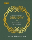 The Essential Book of Druidry : Connect with the Spirit of Nature - Book