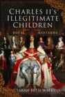 Charles II's Illegitimate Children : Royal Bastards - Book