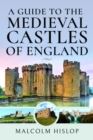 A Guide to the Medieval Castles of England - Book
