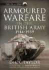 Armoured Warfare in the British Army, 1914-1939 - Book