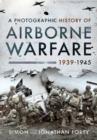 A Photographic History of Airborne Warfare, 1939 1945 - Book
