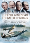 The Four Geniuses of the Battle of Britain : Watson-Watt, Henry Royce, Sydney Camm and RJ Mitchell - Book