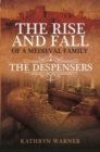 The Rise and Fall of a Medieval Family : The Despensers - Book