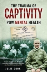The Trauma of Captivity : PoW Mental Heath - Book