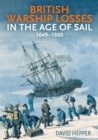 British Warship Losses in the Age of Sail : 1649-1859 - Book