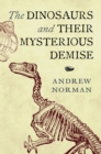 The Dinosaurs and their Mysterious Demise - Book