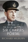 Marshal of the Royal Air Force Sir Charles Portal : One of the Greatest Allied Leaders of WW2 - eBook