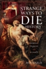 Strange Ways to Die in History : The Heroic, Tragic and Funny - eBook