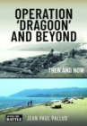 Operation 'Dragoon' and Beyond : Then and Now - Book