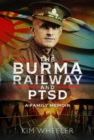 The Burma Railway and PTSD : A Family Memoir - Book
