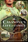 Casanova's Life and Times : Living in the Eighteenth Century - Book