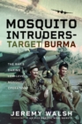 Mosquito Intruders - Target Burma : The RAF’s Daring Low-Level Mosquito Operations - Book