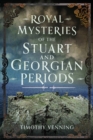 Royal Mysteries of the Stuart and Georgian Periods - Book