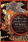 Japanese Fighting Heroes : Warriors, Samurai and Ronins - eBook